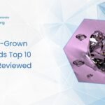 Best Lab Grown Diamonds Top 10 Brands Reviewed Discover the Best Lab-Grown Diamonds - Top 10 Brands Reviewed