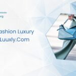 Luxury Fashion Luxury Fashion Luuxly.Com Style