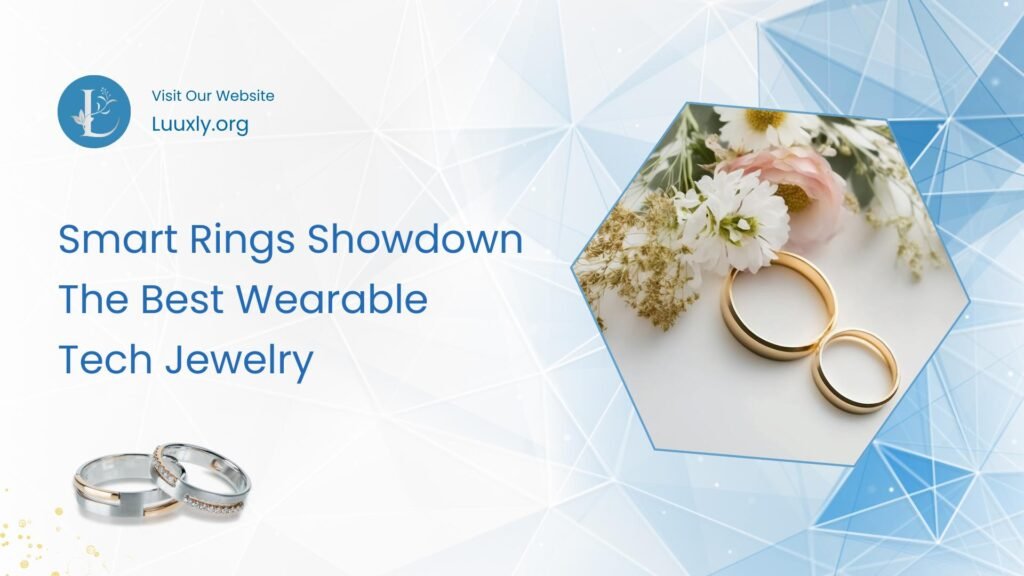 Smart Rings Showdown The Best Wearable Tech Jewelry Homepage