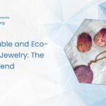 Sustainable and Eco-Friendly Jewelry The Green Trend