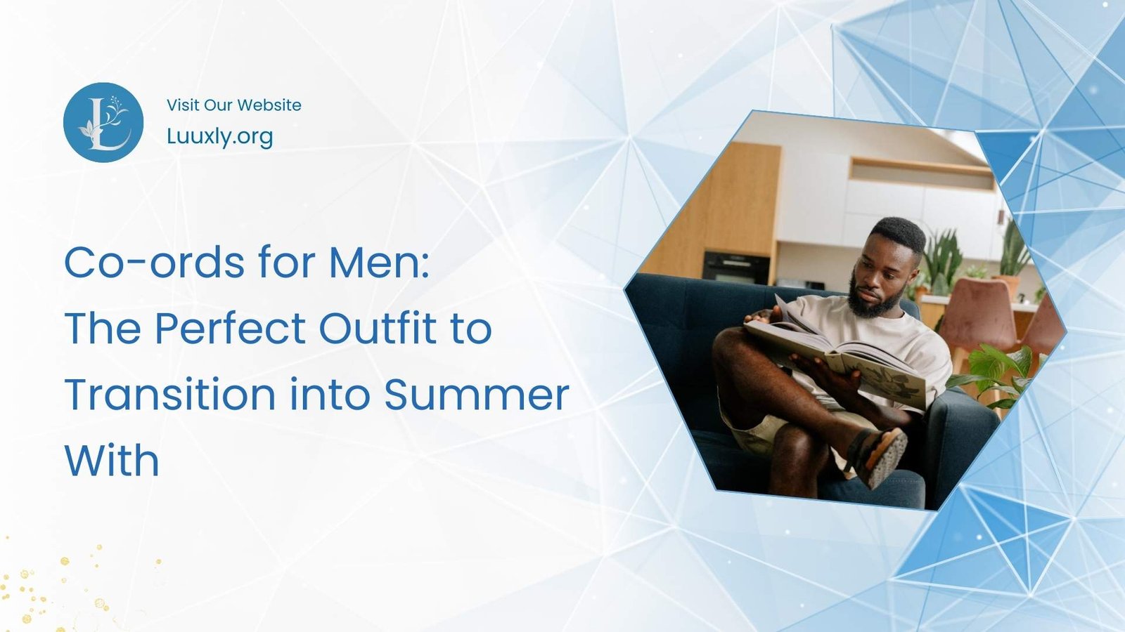 Co ords for Men Co-ords for Men: The Perfect Outfit to Transition into Summer With