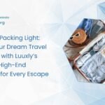 The Art of Packing Light The Art of Packing Light (and Luxuriously): Curate Your Dream Travel Wardrobe with Luuxly’s Timeless, High-End Essentials for Every Escape