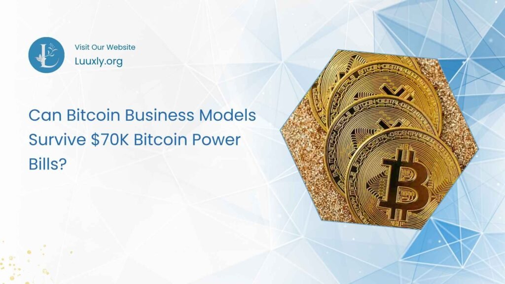 Can Bitcoin Business Models Survive $70K Bitcoin Power Bills? 2 Can Bitcoin Business Models Survive 70K Bitcoin Power Bills Can Bitcoin Business Models Survive $70K Bitcoin Power Bills?