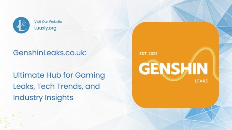GenshinLeaks.co.uk: The Ultimate Hub for Gaming Leaks, Tech Trends, and Industry Insights 3 GenshinLeaks.co.uk review